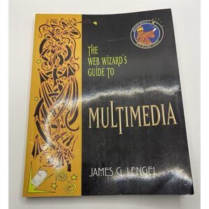 The Web Wizards Guide to Multimedia by James G Lengel Web Design Book